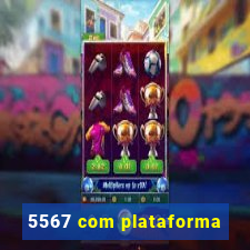 5567 com plataforma